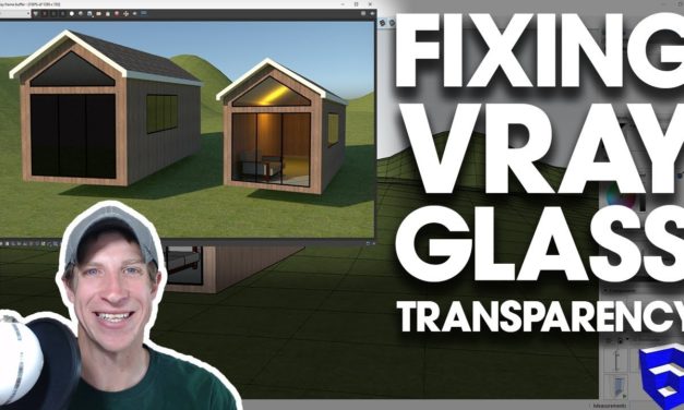 FIXING VRAY GLASS TRANSPARENCY in SketchUp – Vray 3.6 for SketchUp Tutorial