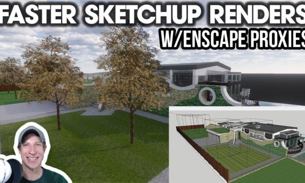 SPEED UP SketchUp Renderings with Enscape Proxies!